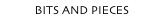 BITS AND PIECES